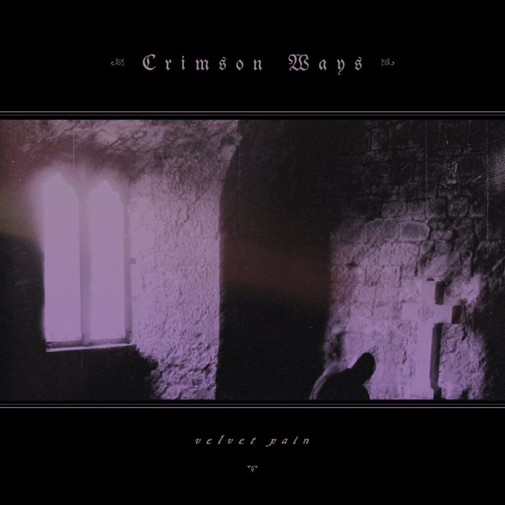 CRIMSON WAYS – Velvet Pain