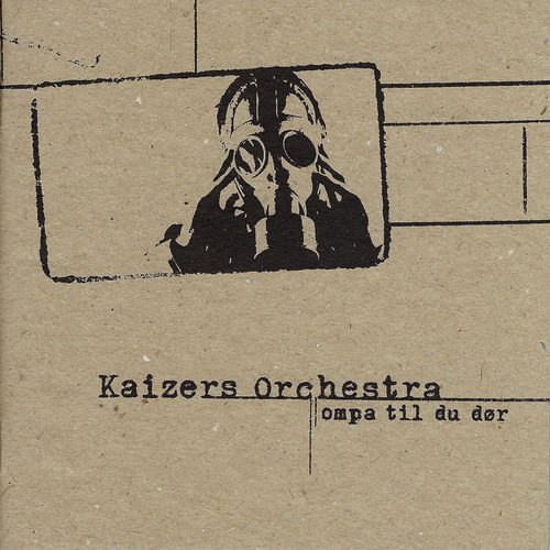 Kaizers Orchestra – Ompa til du dør: The retrofuturist masterpiece of Norwegian rock :: The milestones of OndaRock