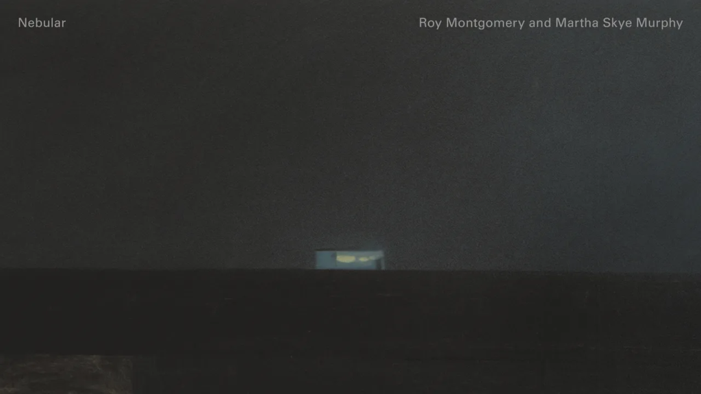 Roy Montgomery / Martha Skye Murphy: Nebular Album Review