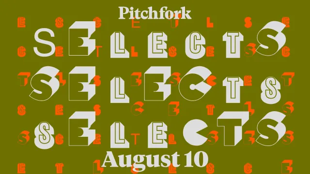 10 Songs You Should Listen to Now: This Week’s Pitchfork Selects Playlist
