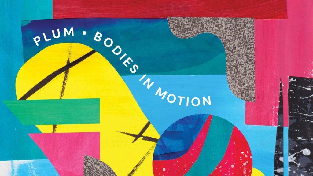 Plum: Bodies in Motion Album Review